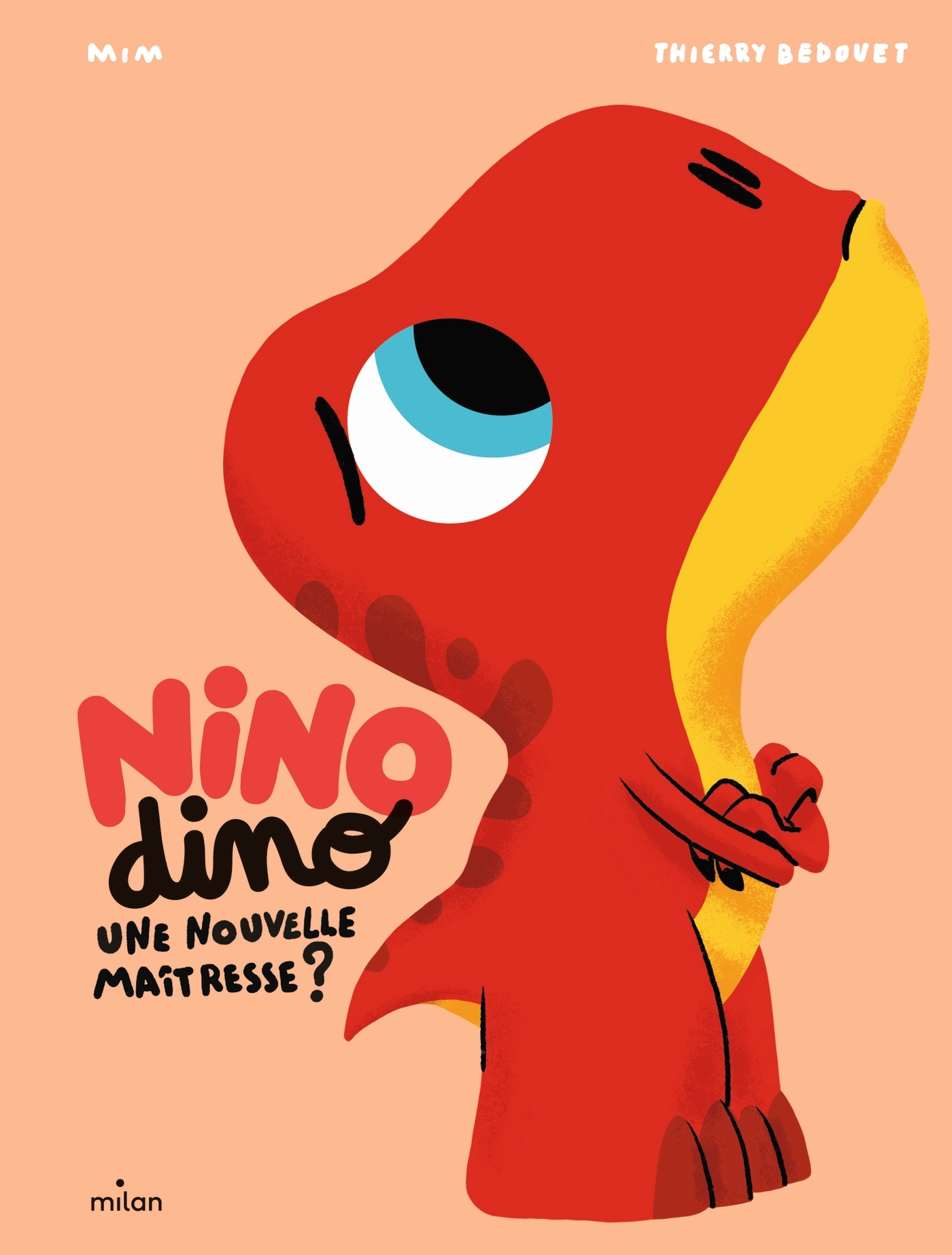Nino Dino - Une nouvelle maîtresse ? - Mim Mim, Bedouet Thierry, MIM  - MILAN