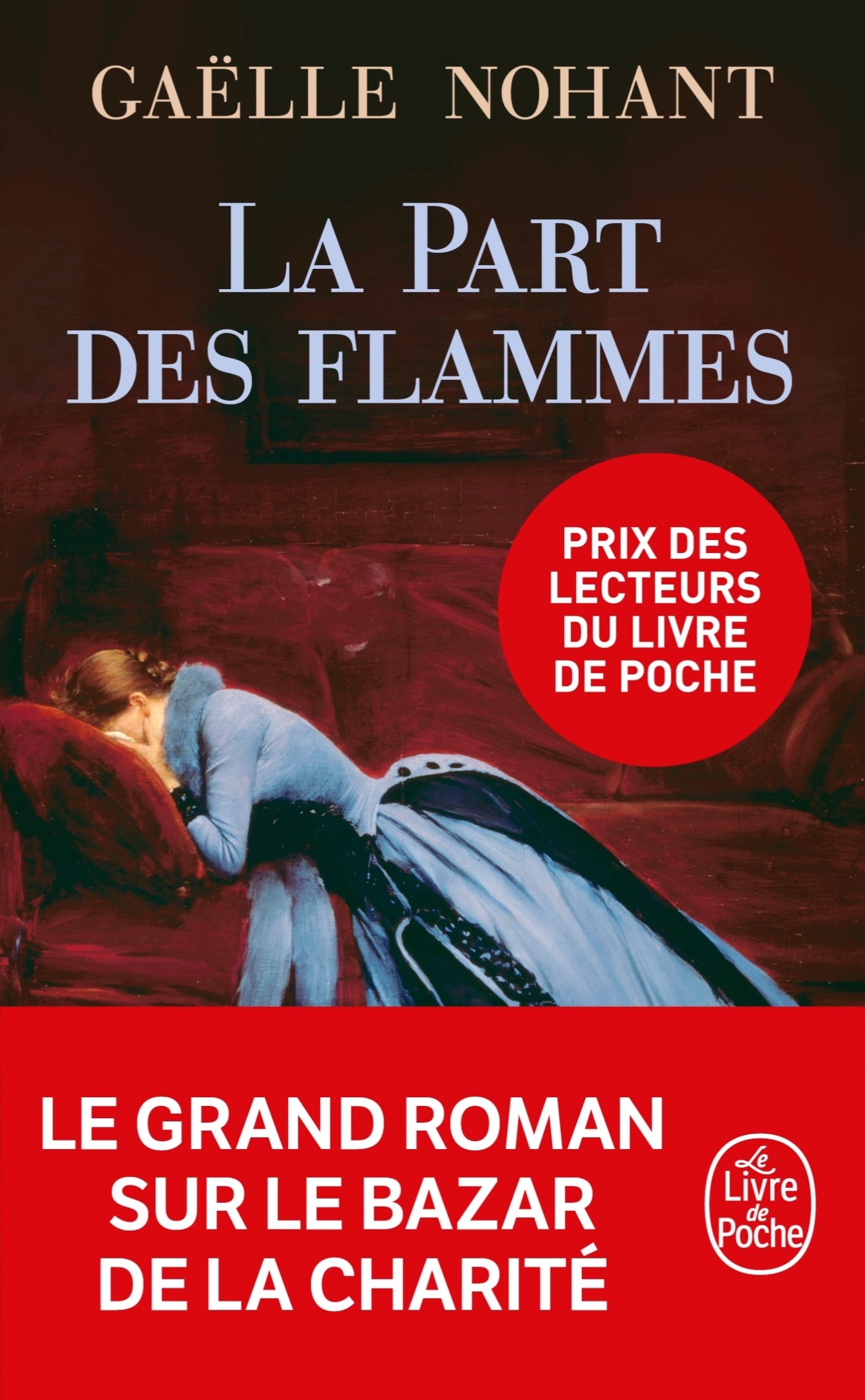 La Part des flammes - Nohant Gaëlle - LGF