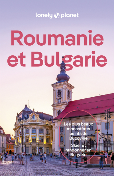 Roumanie et Bulgarie 3ed - Lonely Planet Lonely Planet, Lonely Planet  - LONELY PLANET