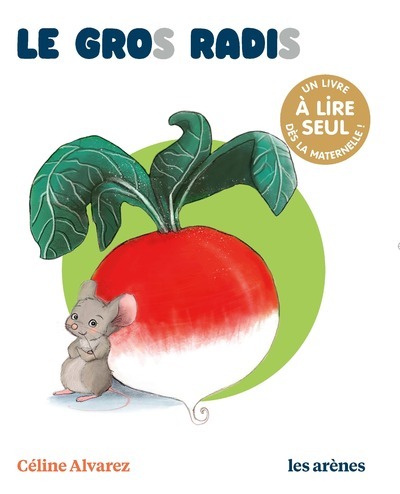 Le Gros Radis - Les lectures naturelles - Alvarez Céline, Machado Julie - ARENES