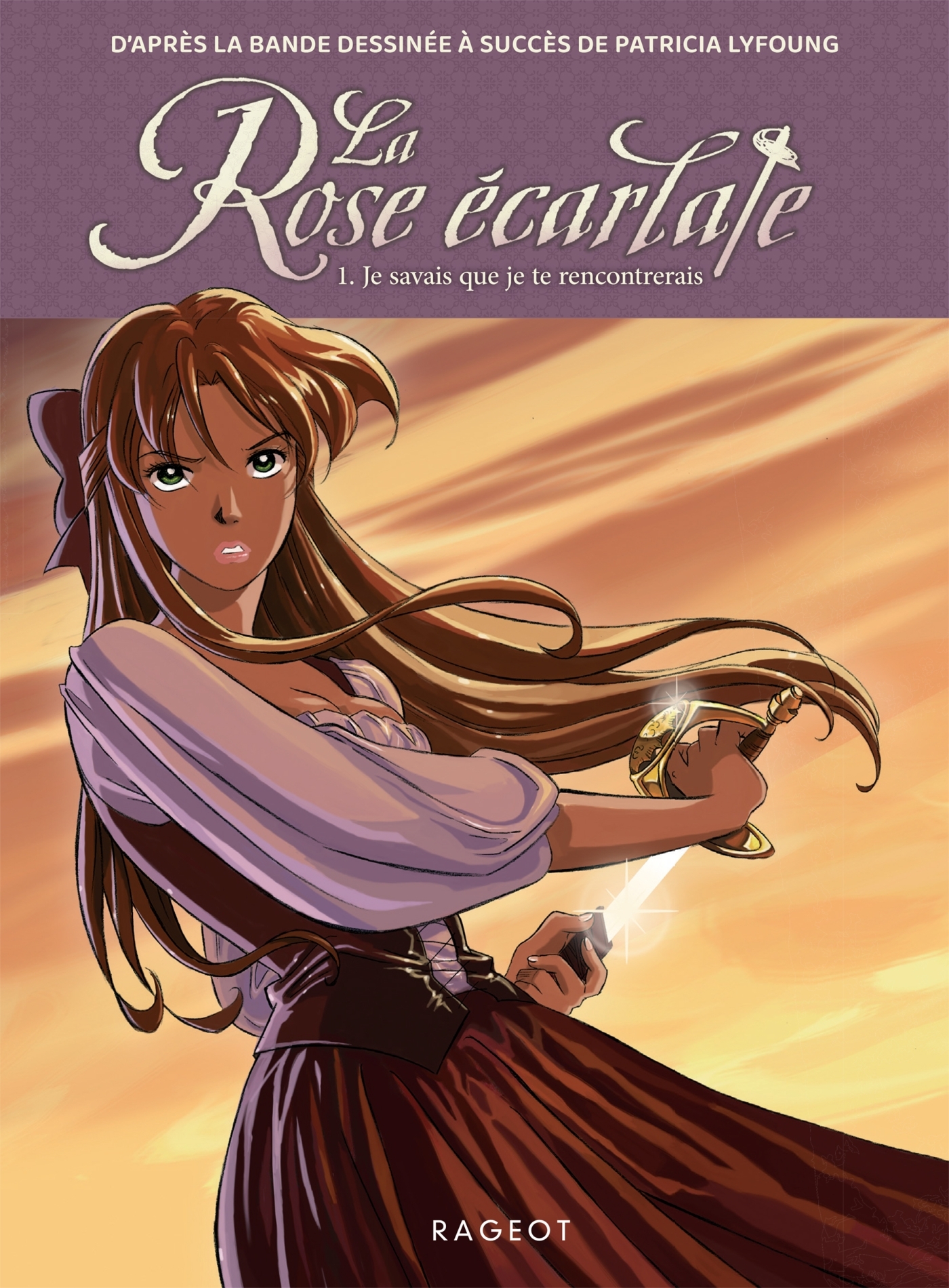 La Rose écarlate - Tome 1 : Je savais que je te rencontrerais - Lyfoung Patricia - RAGEOT