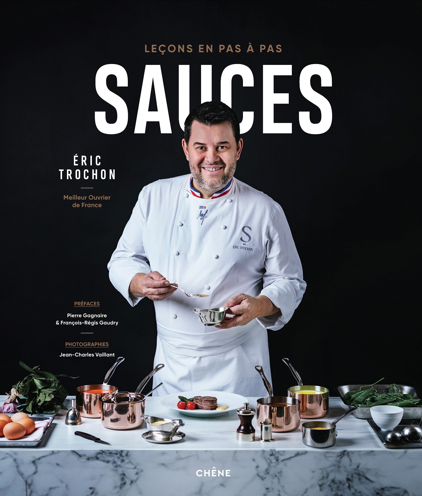 Sauces, Leçons en pas à pas - Eric Trochon, Jean-Charles Vaillant - LE CHENE