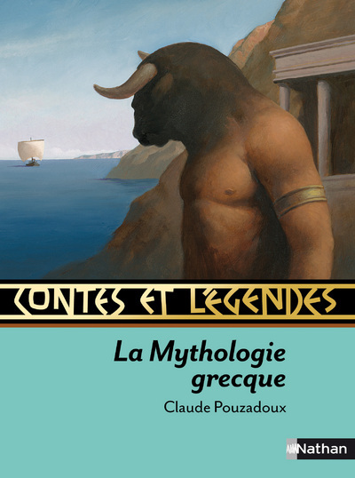 Contes et légendes:La Mythologie grecque - Claude Pouzadoux, Frédérick Mansot, François Roca - NATHAN