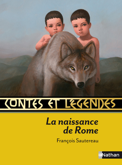 Contes et Légendes:La naissance de Rome - François Sautereau, Fred Jacquet, François Roca - NATHAN