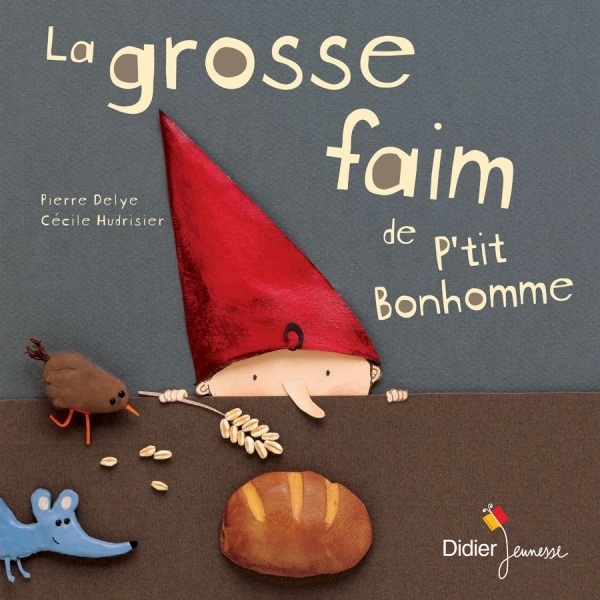 La grosse faim de P'tit Bonhomme - poche - Pierre Delye, Cécile Hudrisier - DIDIER JEUNESSE