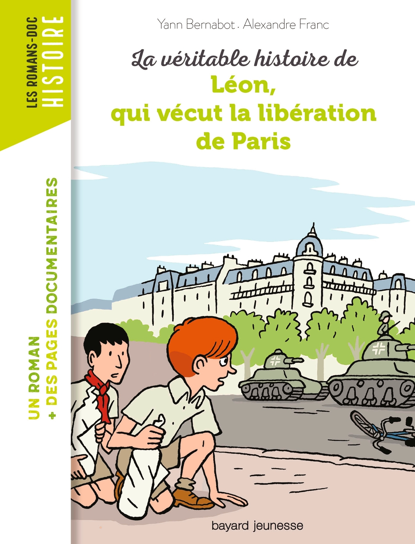 La véritable histoire de Léon, qui vécut la libération de Paris - Yann Bernabot, Alexandre Franc - BAYARD JEUNESSE