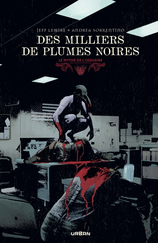 Le Mythe de l'Ossuaire - Des milliers de plumes noires - Lemire Jeff Lemire Jeff, Sorrentino Andrea Sorrentino Andrea - URBAN COMICS