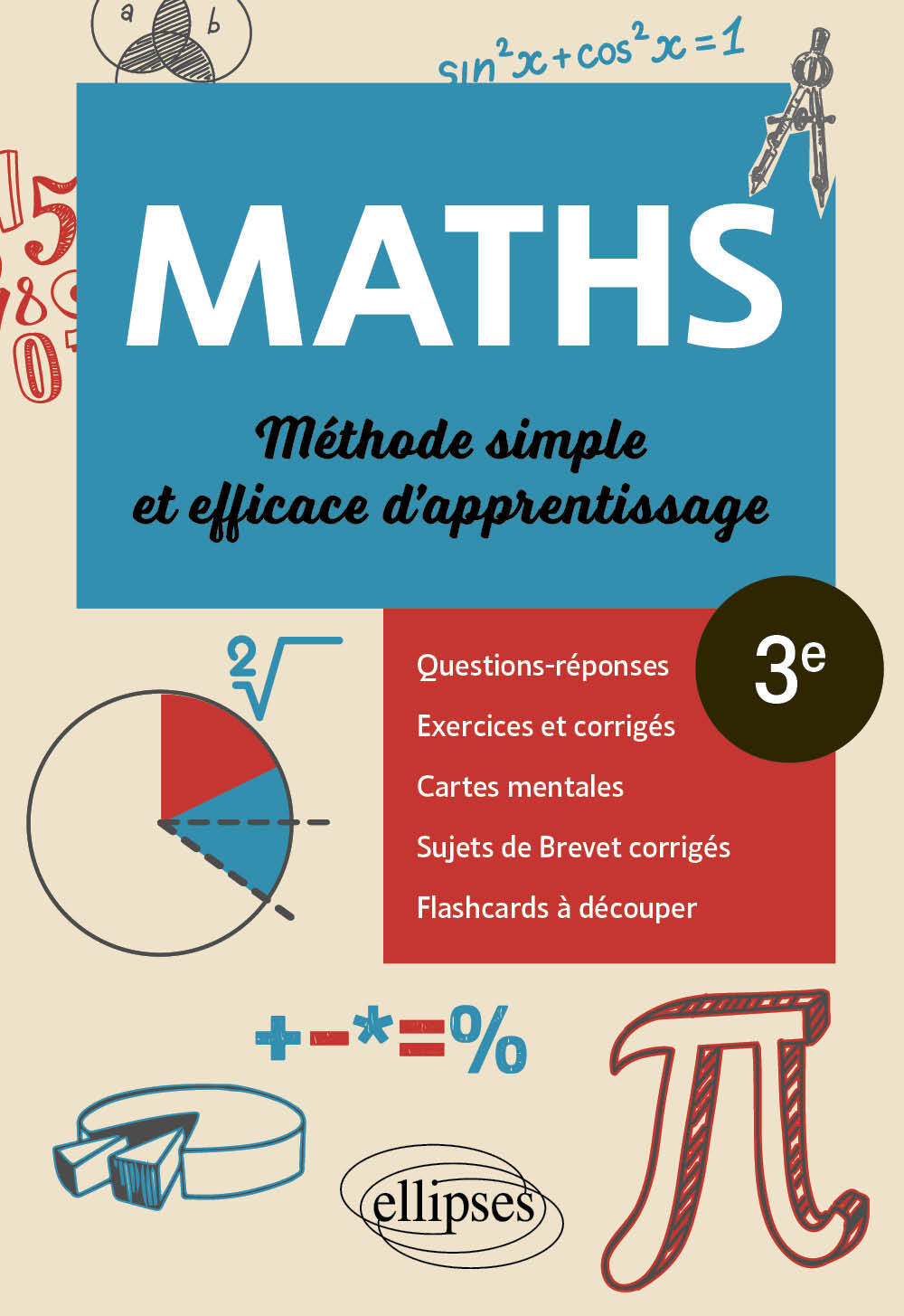 Mathématiques - Troisième - Méthode simple et efficace d'apprentissage - Anne-Sophie Richard, Hassan Khalil - ELLIPSES