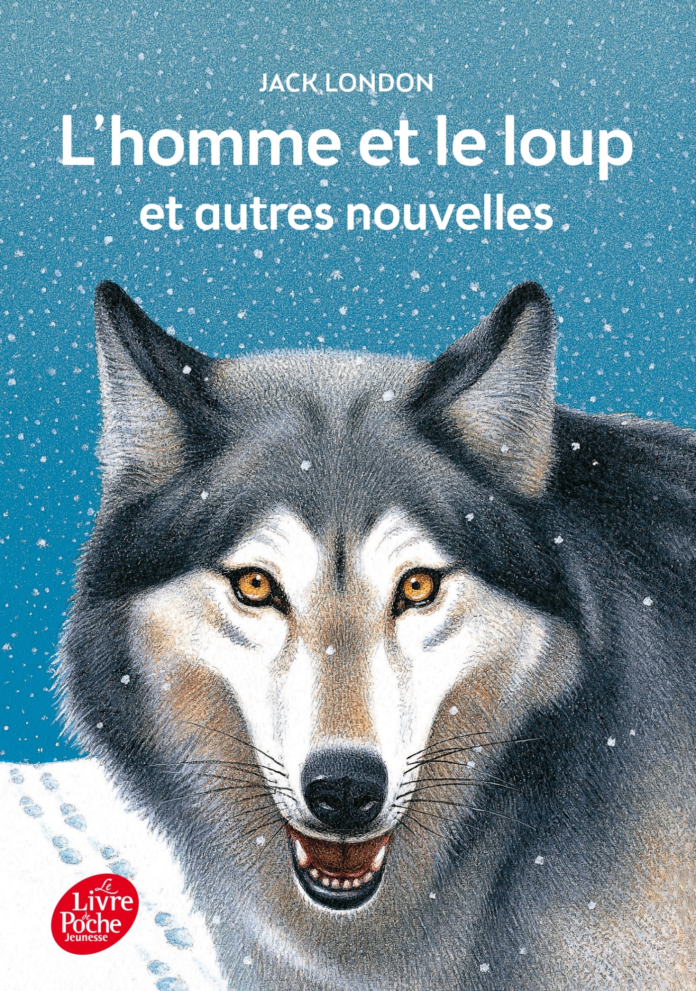 L'homme et le loup et autres nouvelles - Texte intégral - Jack London, Henri Galeron - POCHE JEUNESSE