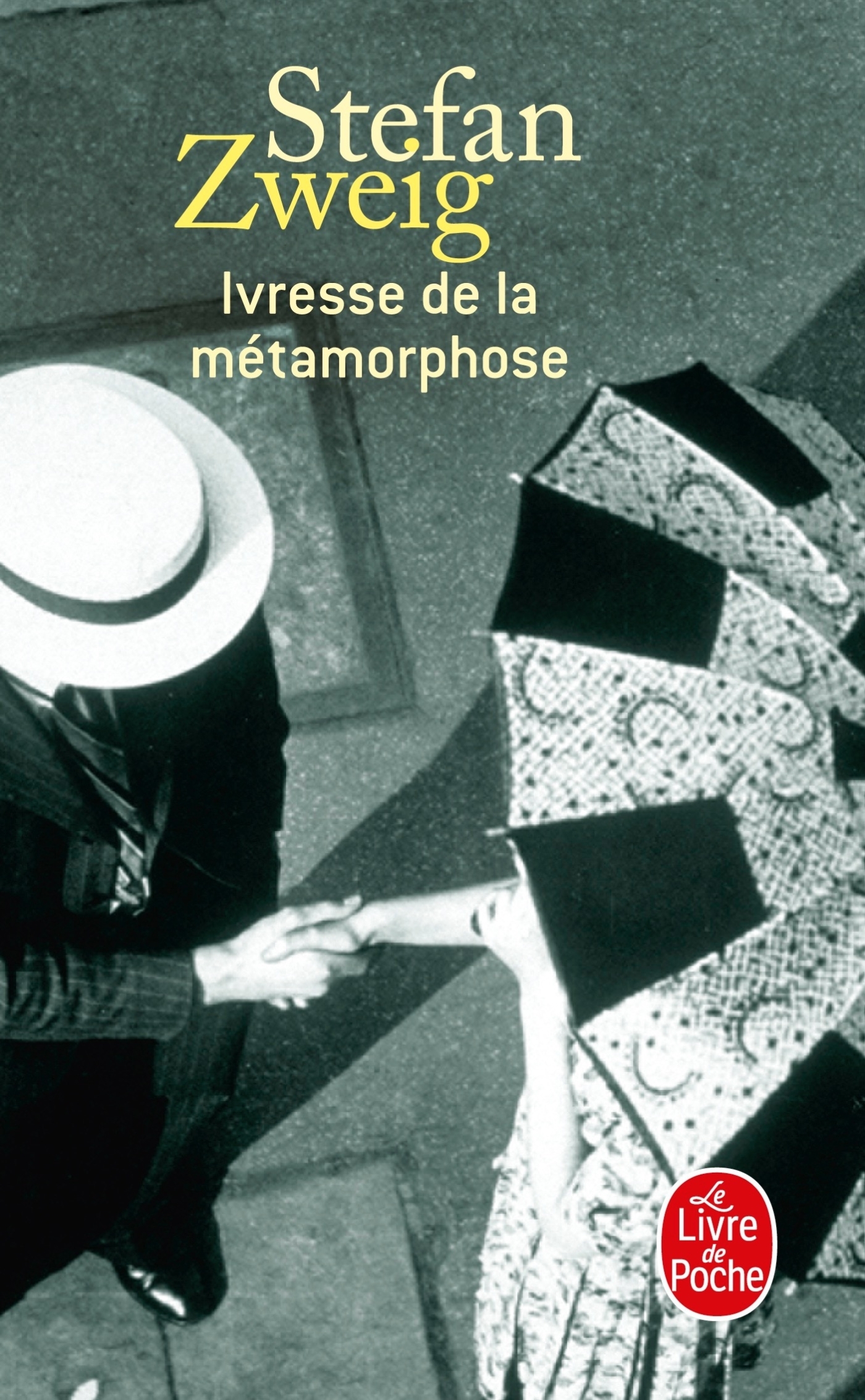 Ivresse de la métamorphose - Stefan Zweig, Robert Dumont - LGF