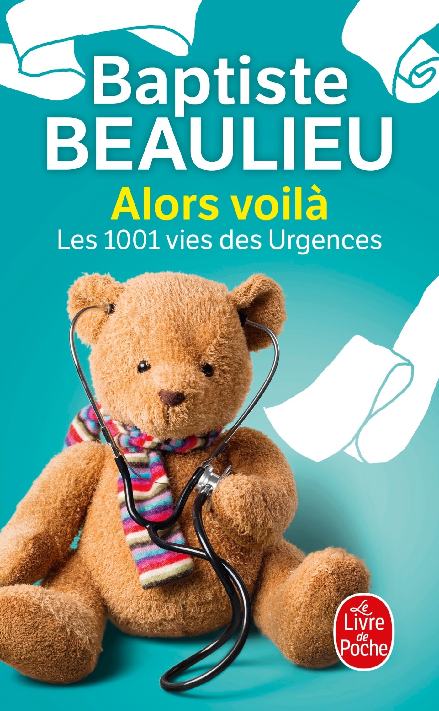 Alors voilà - Les 1001 vies des urgences - Baptiste Beaulieu - LGF