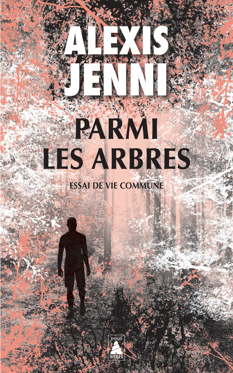 Parmi les arbres - Alexis Jenni - ACTES SUD