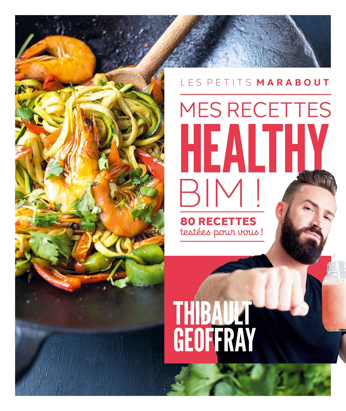 MES RECETTES HEALTHY - GEOFFRAY THIBAULT - MARABOUT