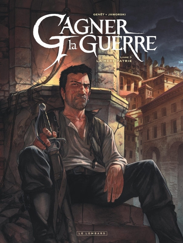 Gagner la guerre - Tome 3 - La Mère patrie - Jaworski Jean-Philippe Jaworski Jean-Philippe - LOMBARD
