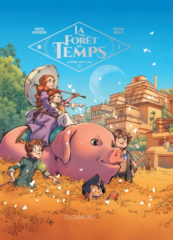 La Forêt du temps - Tome 3 - Le Voyage vers le Sud - Roulot Tristan Roulot Tristan - LOMBARD