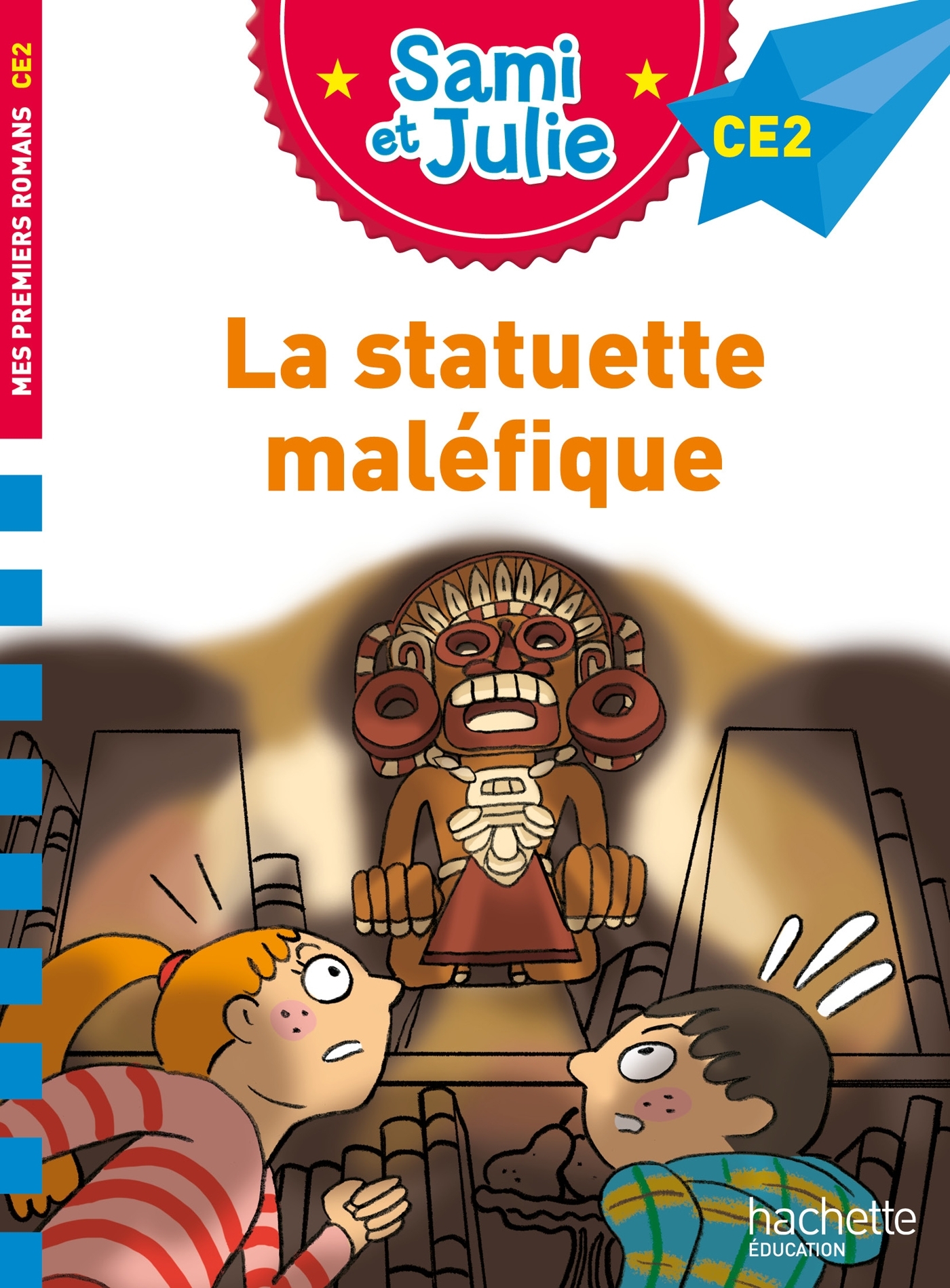 Sami et Julie Roman CE2 - La statuette maléfique - Sophie de Mullenheim - HACHETTE EDUC