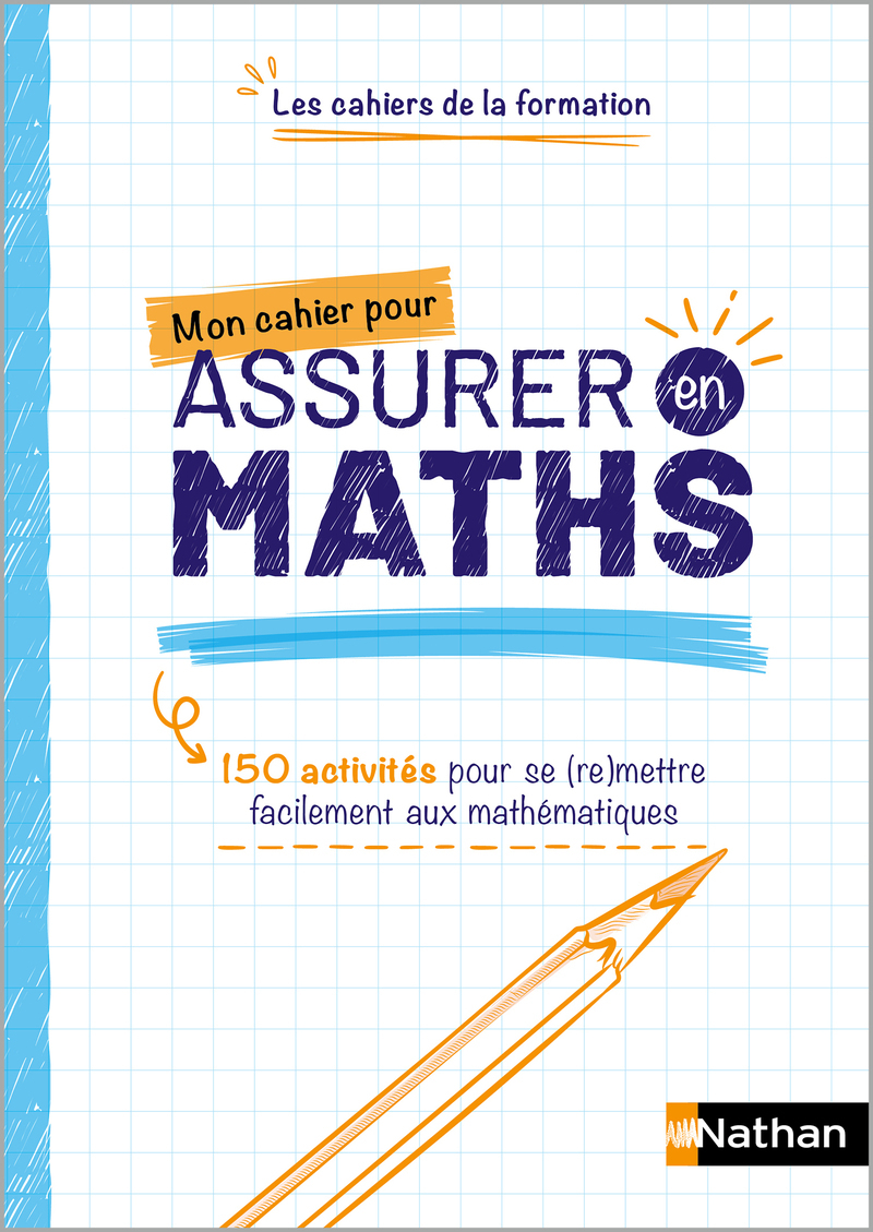 Mon cahier pour assurer en Maths - Jean-Michel Lagoutte - NATHAN