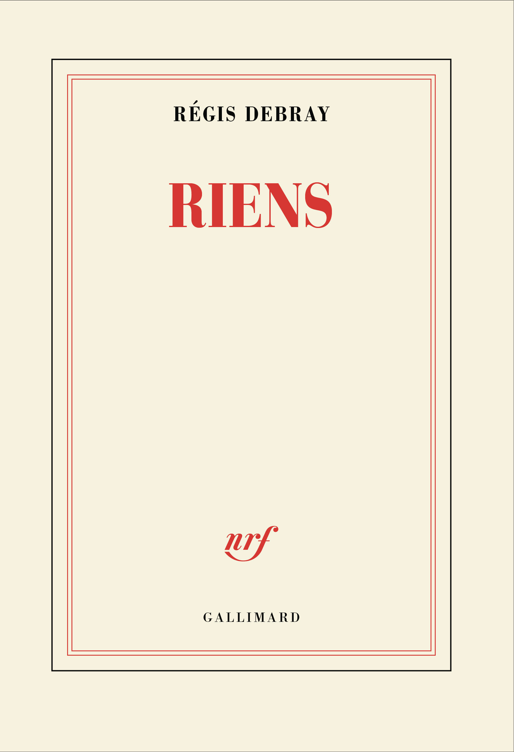 Riens - Régis Debray - GALLIMARD
