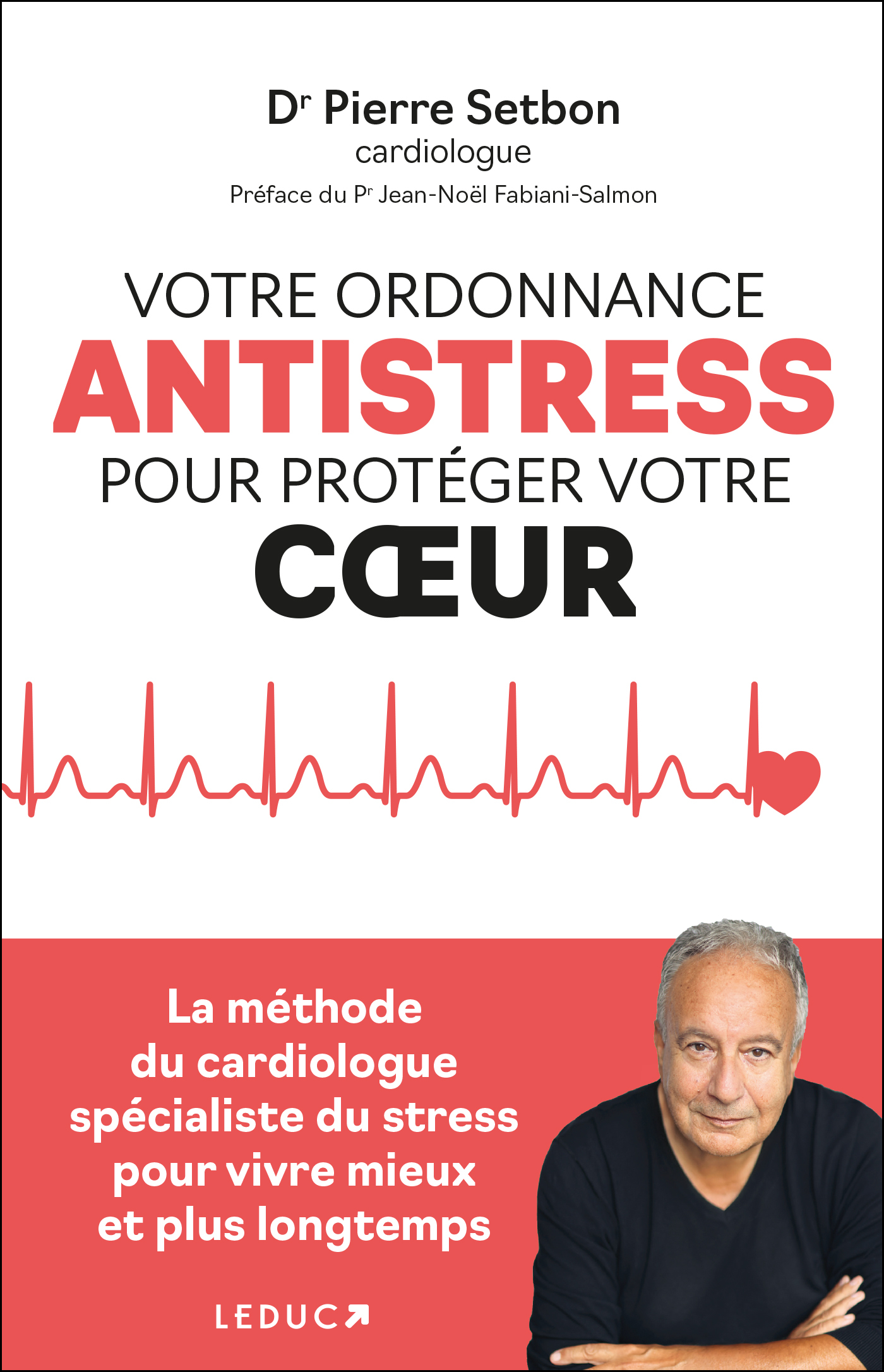 Votre ordonnance anti-stress pour protéger votre coeur - Pierre Setbon - LEDUC