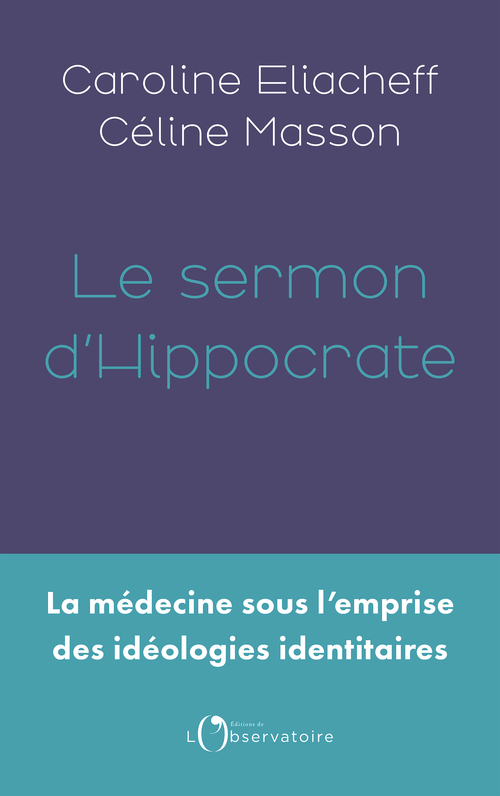 Le sermon d'Hippocrate -  Eliacheff caroline/masson celine - L'OBSERVATOIRE