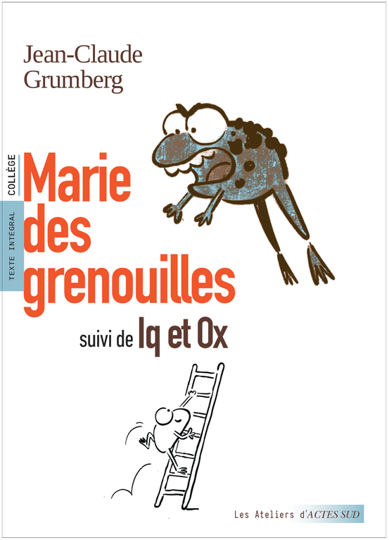 marie des grenouilles, suivi de Iq et Ox - Jean-Claude Grumberg - ACTES SUD