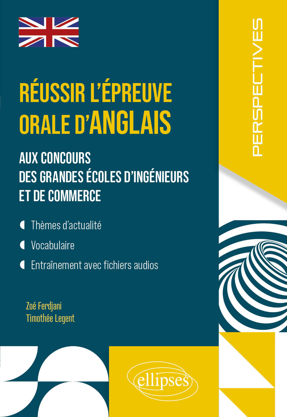 Réussir l’épreuve orale d’anglais aux concours des grandes écoles d’ingénieurs et de commerce - Zoé Ferdjani - ELLIPSES