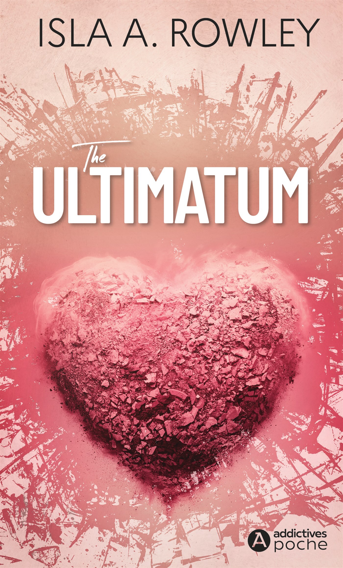 The Ultimatum - Isla A. Rowley, Isla A. Rowley - ADDICTIVES