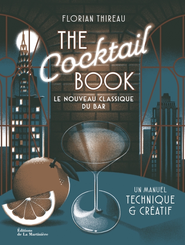 The cocktail book nouvelle édition - Florian Thireau, Aude Éléonore Fraisse, Bénédicte BORTOLI, Alex Viougeas - MARTINIERE BL