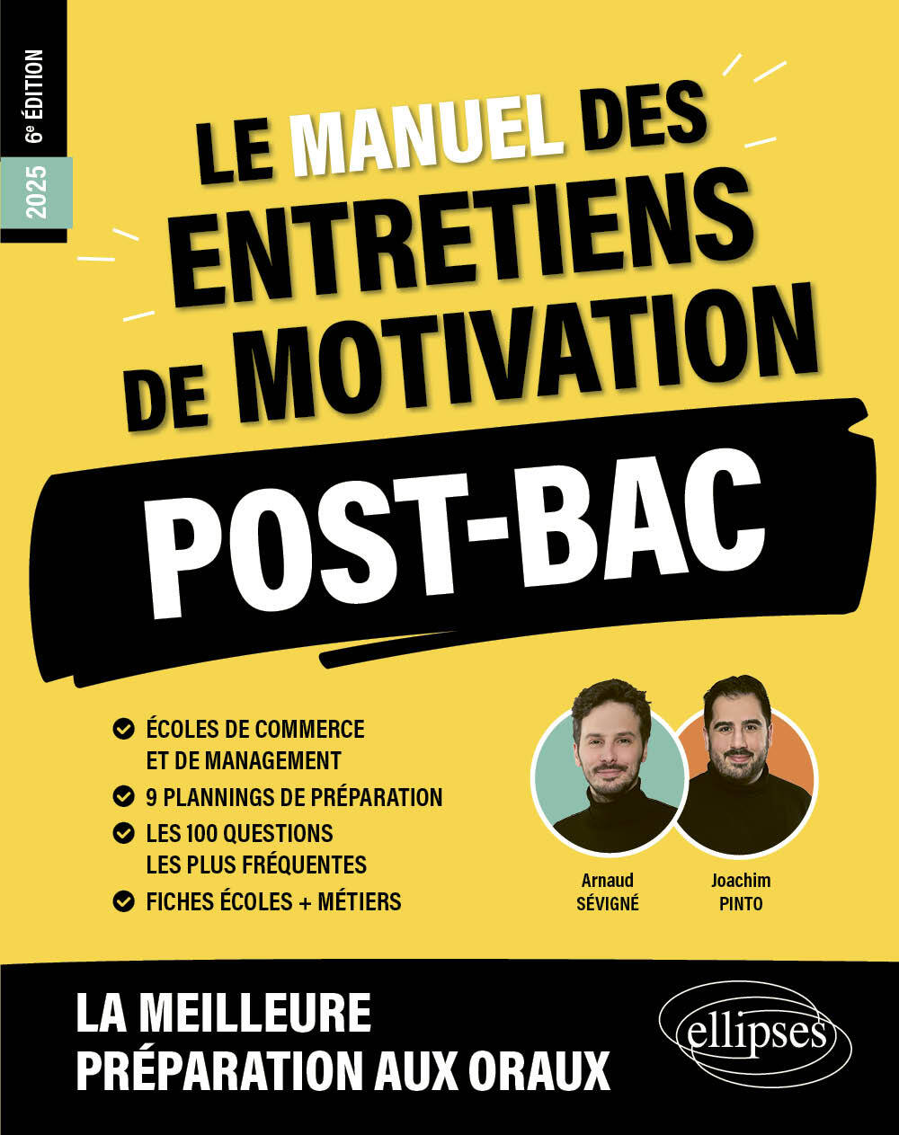 Le Manuel des entretiens de motivation « POST-BAC » - Concours aux écoles de commerce - Joachim Pinto, Arnaud Sevigne - ELLIPSES