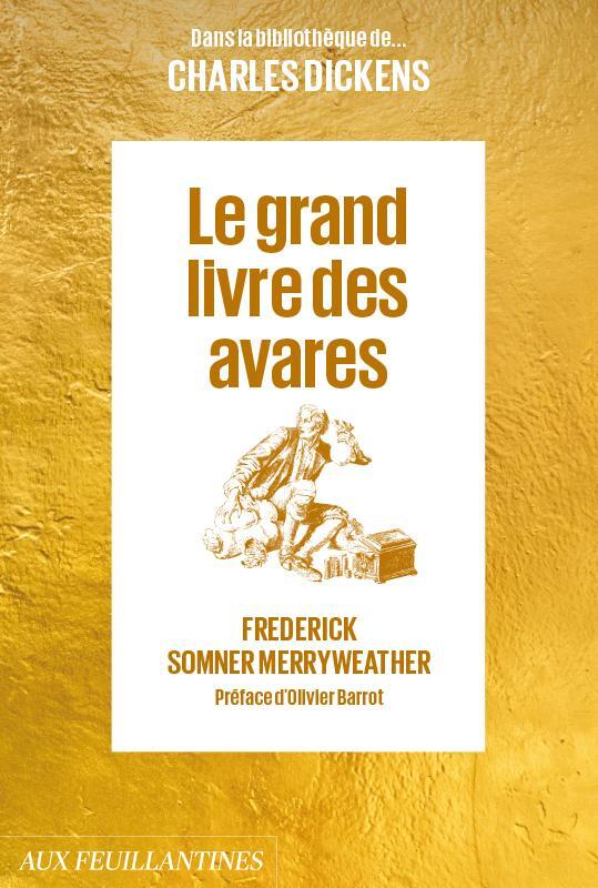Le grand livre des avares - Frederick MERRYWEATHER, Hervé LAVERGNE, Olivier Barrot - AUX FEUILLANTIN