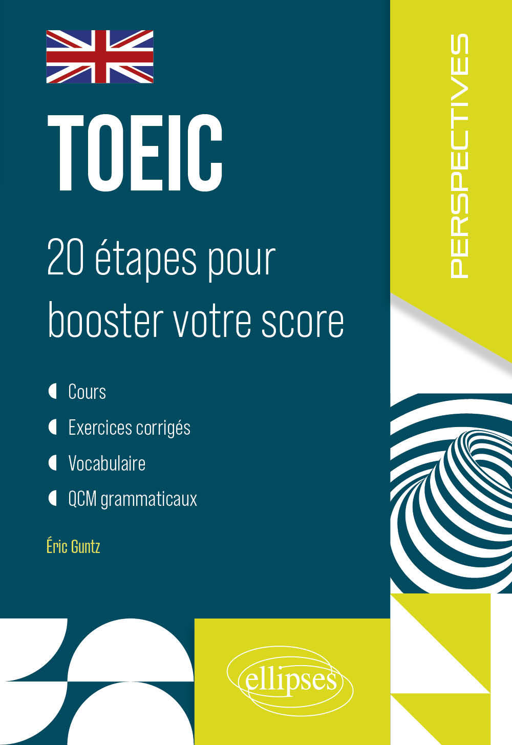TOEIC : 20 étapes pour booster votre score - Éric Guntz, Ugo Batini, Guillaume Tonning - ELLIPSES