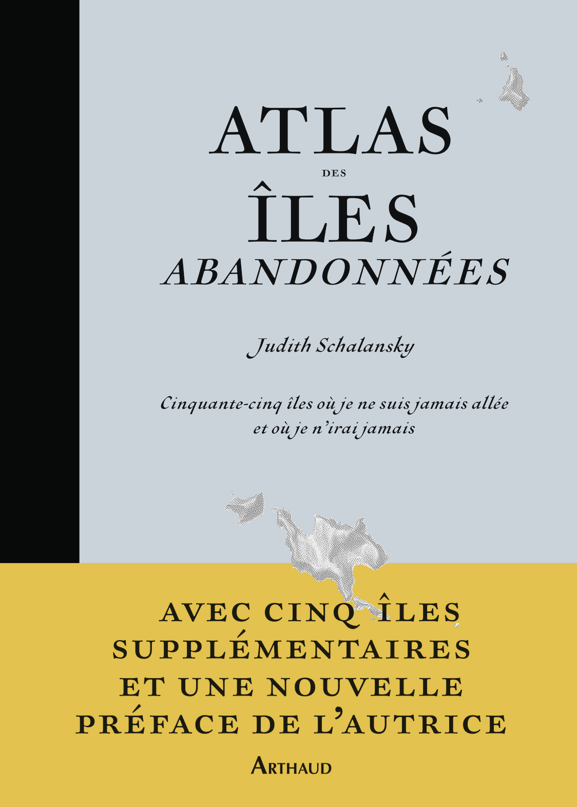 Atlas des îles abandonnées - Judith Schalansky, Élisabeth Landes - ARTHAUD