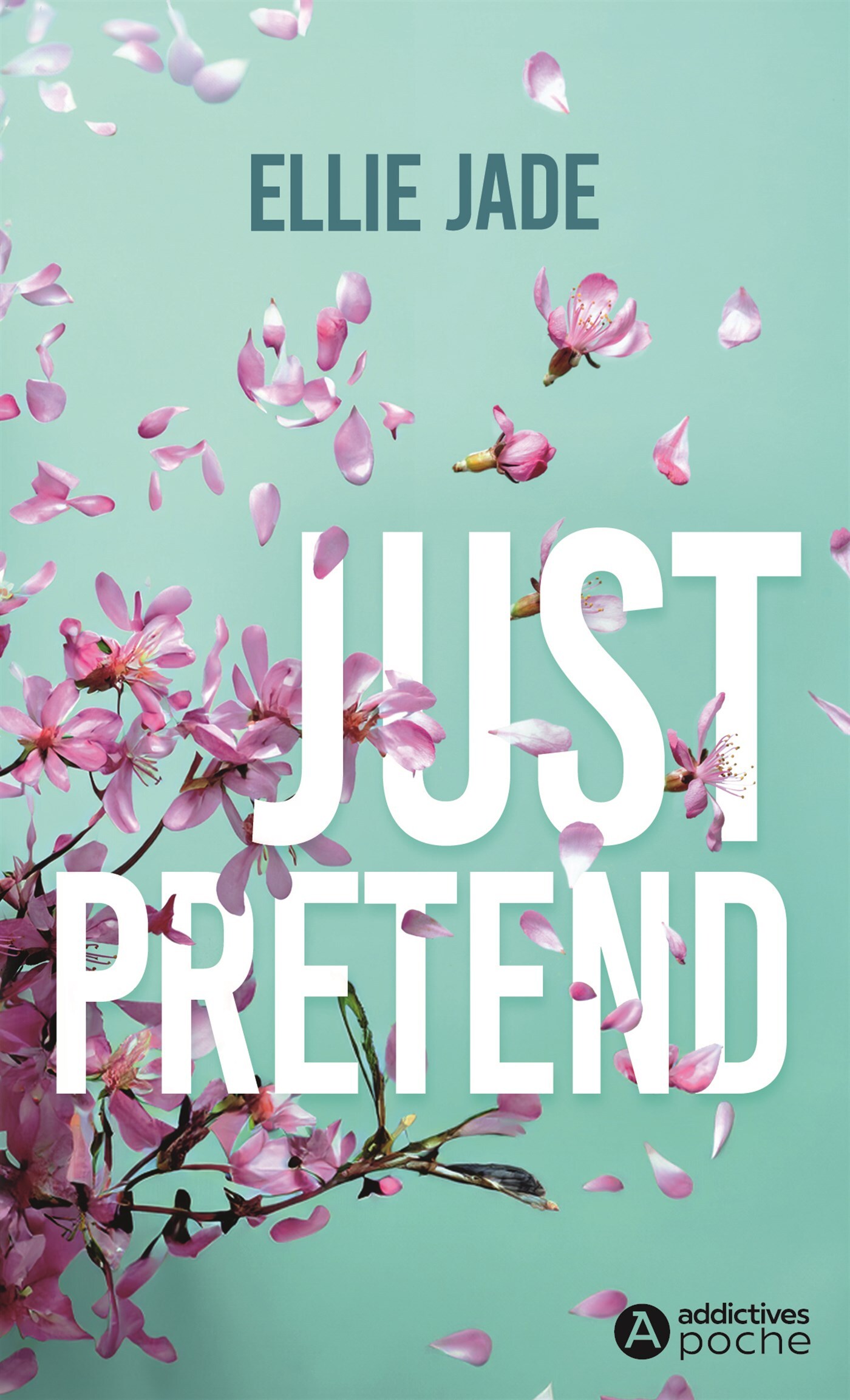 Just Pretend - Ellie Jade, Ellie Jade - ADDICTIVES