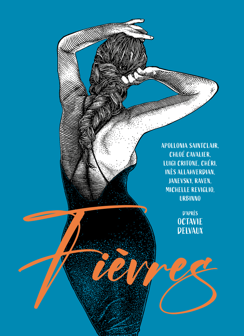 Fièvres - Octavie Delvaux, Apollonia Saintclair, Luigi Critone,  Janevsky, Chloé Cavalier, Michelle Reviglio,  Chéri, E. T. Raven, Ines Allahverdian,  Urbinno,  Raven - DYNAMITE