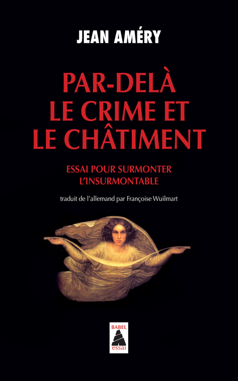 Par-delà le crime et le châtiment - Jean Améry, Françoise Wuilmart, Jean Améry, Françoise Wuilmart - ACTES SUD