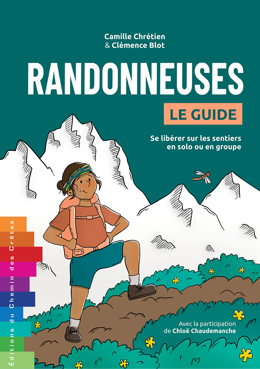RANDONNEUSES - LE GUIDE - SE LIBERER SUR LES SENTIERS -  C. BLOT / C. CHRETIE,  C. BLOT/C. CHRETIEN - CHEMIN CRETES