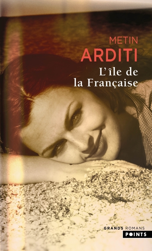 L'Île de la Française - Metin Arditi - POINTS