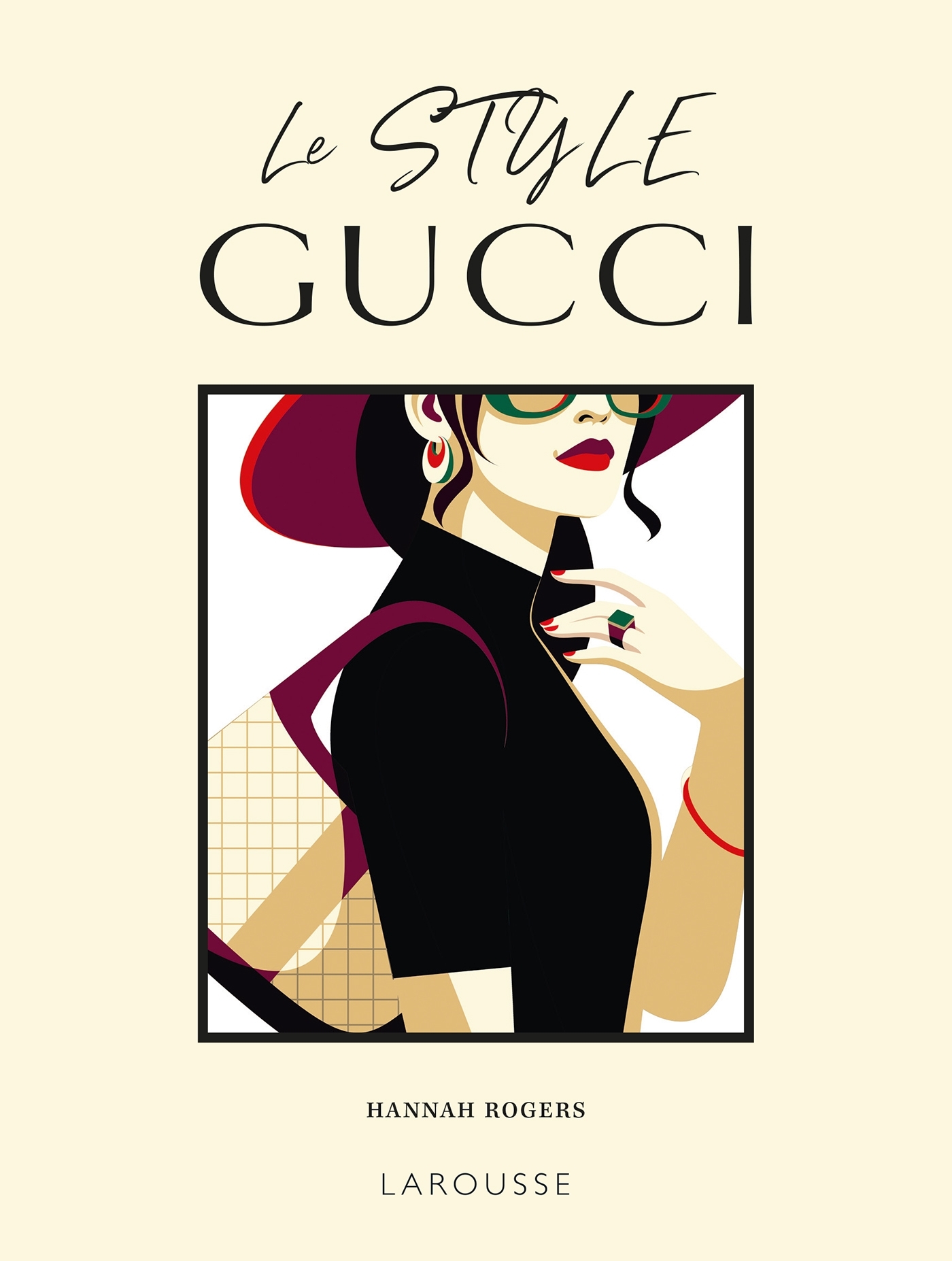 Le Style Gucci - Hannah Rogers - LAROUSSE