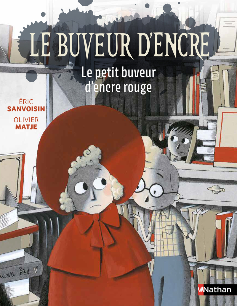 Le buveur d'encre - Le petit buveur d'encre rouge - Éric Sanvoisin, Martin Matje - NATHAN