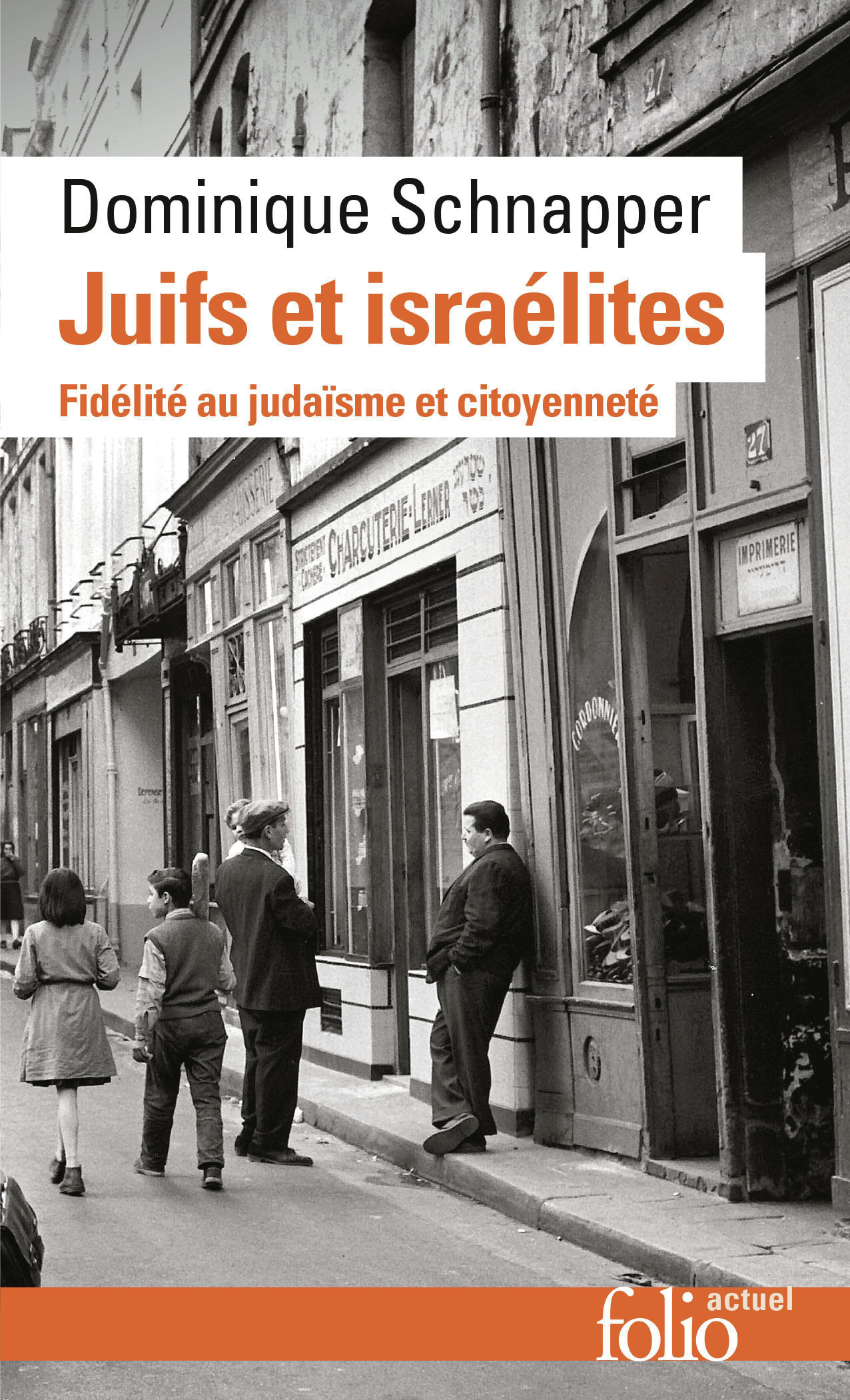 Juifs et Israélites -  DOMINIQUE SCHNAPPER, Dominique Schnapper  - FOLIO