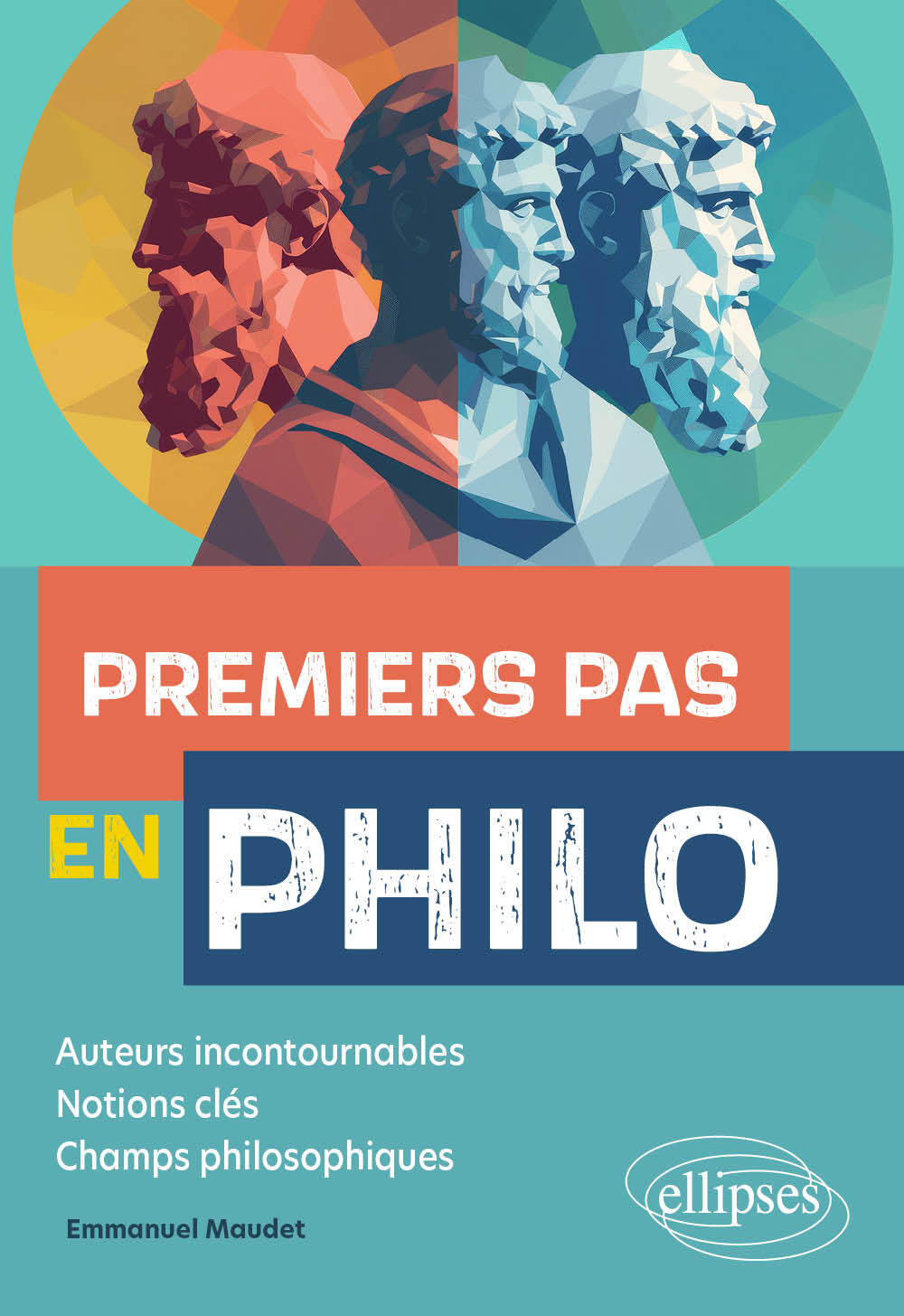 Premiers pas en Philo - Emmanuel Maudet - ELLIPSES