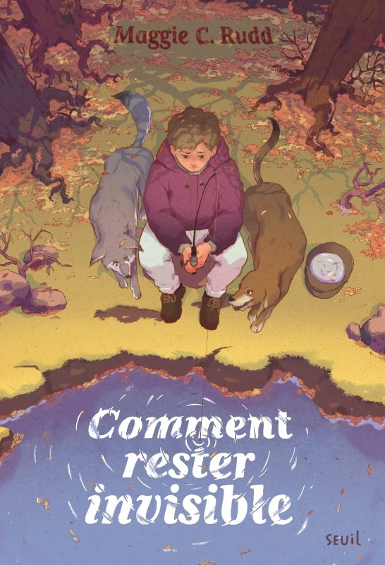Comment rester invisible - Maggie C. Rudd, Julien Sougeau - SEUIL JEUNESSE