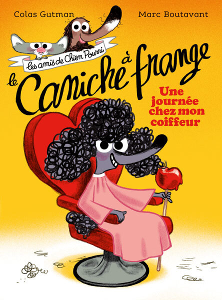 Le caniche à frange -  Gutman Colas, Colas Gutman, Marc Boutavant - EDL