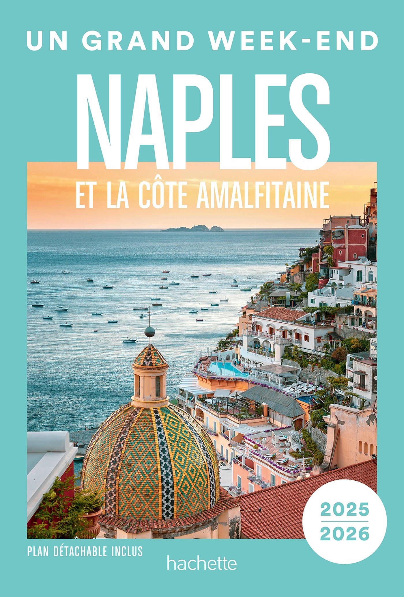 Naples et la côte Amalfitaine. Un Grand Week-end -   - HACHETTE TOURI