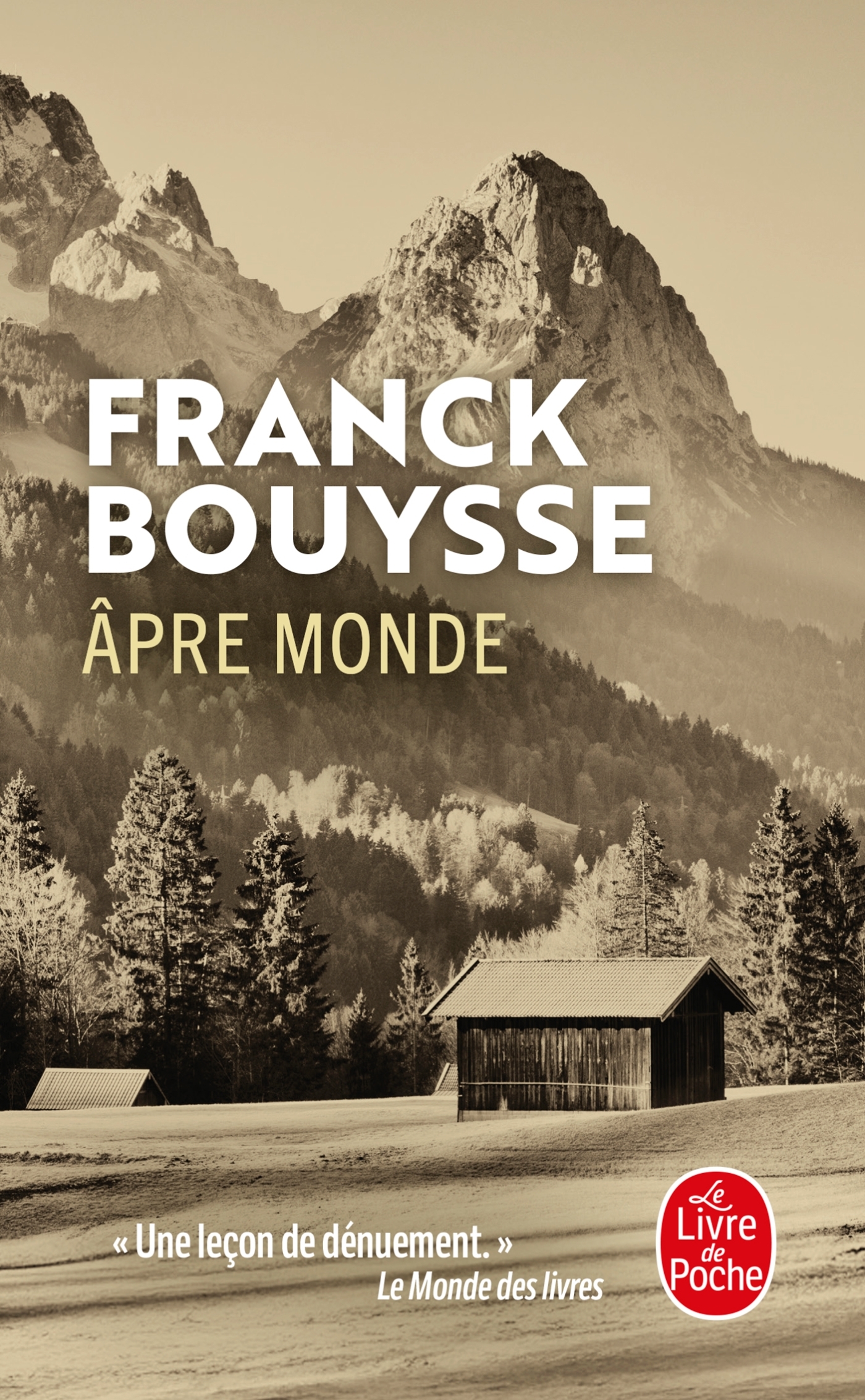 Âpre monde - Franck Bouysse, Franck Bouysse - LGF