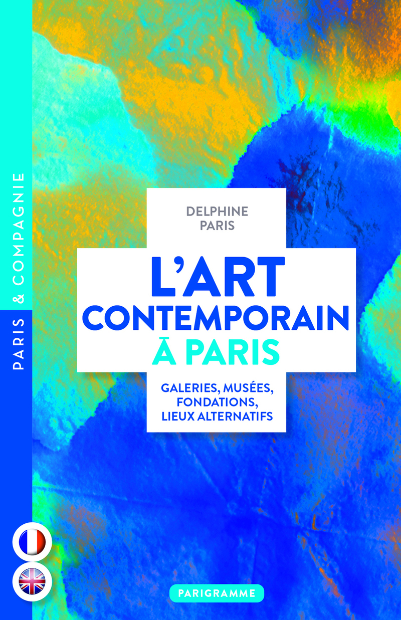 L' Art contemporain à Paris - Galeries, musées, fondations, lieux alternatifs - Delphine Paris, Delphine Paris - PARIGRAMME