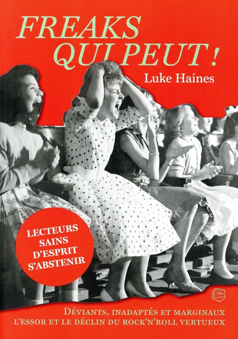 Freaks qui peut ! - Luke Haines, David Marshall, Benjamin Berton - LE BOULON