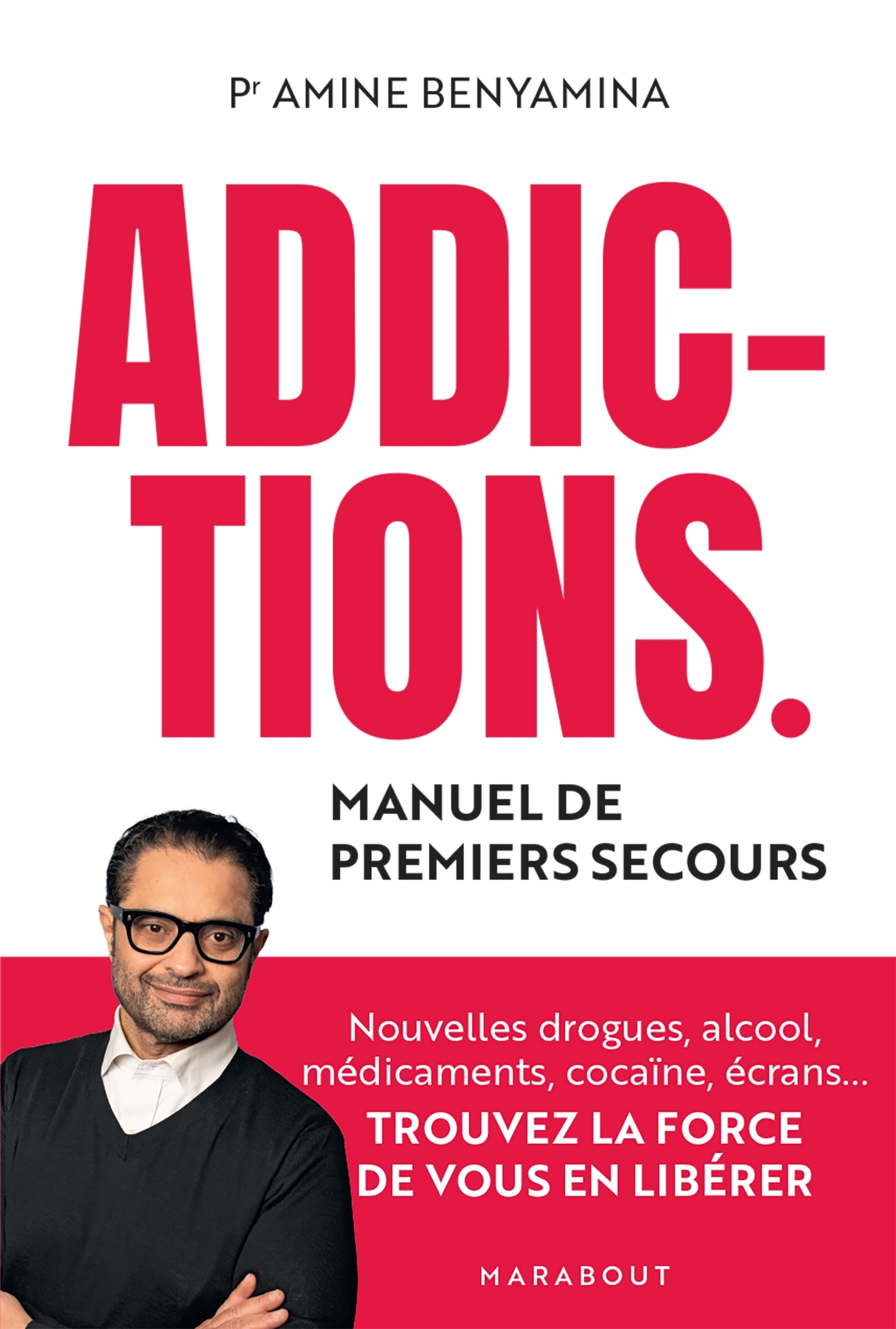 Addictions - Manuel de premiers secours - Amine Benyamina, Marie-Pierre Samitier - MARABOUT