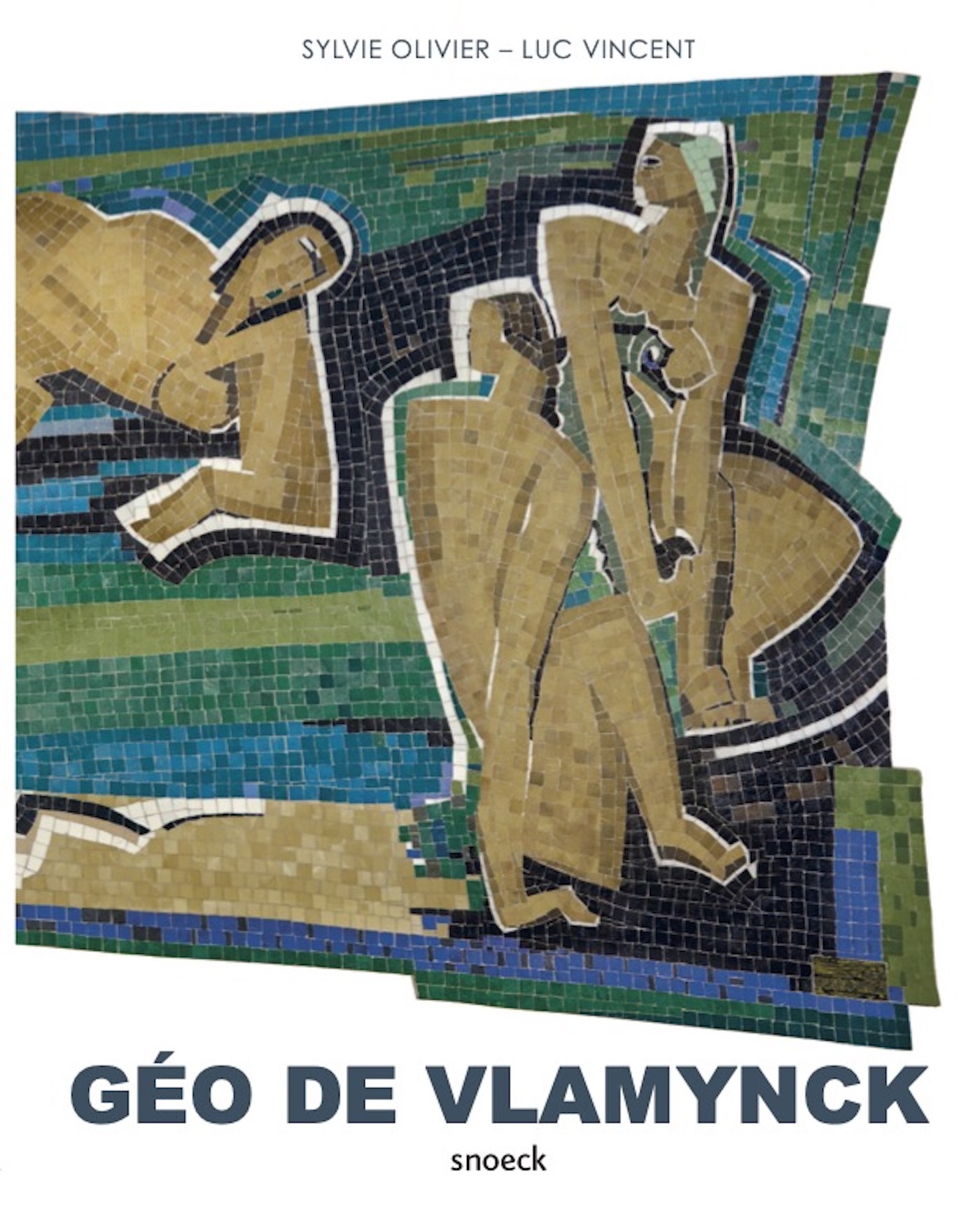 Géo De Vlamynck - Sylvie Olivier, Luc Vincent,  Olivier sylvie - SNOECK GENT