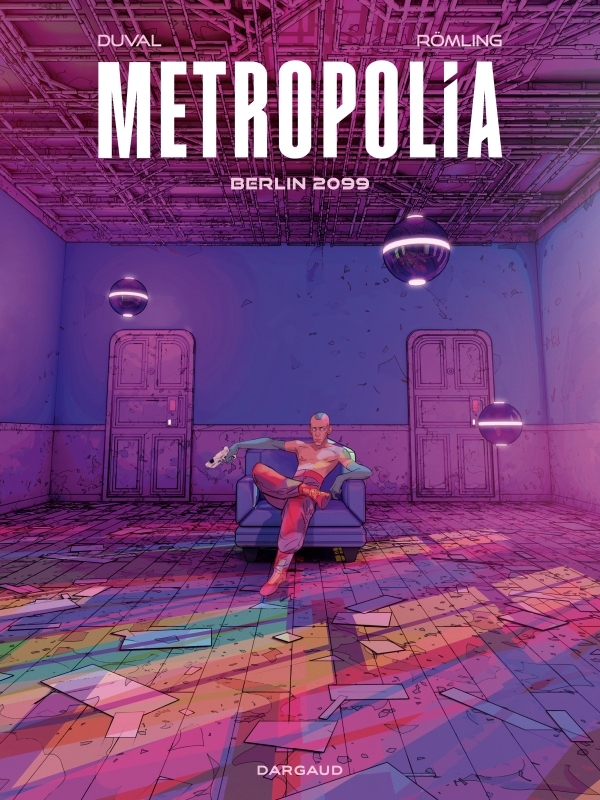 Metropolia - Tome 1 - Berlin 2099 -  Duval Fred,  Römling Ingo - DARGAUD